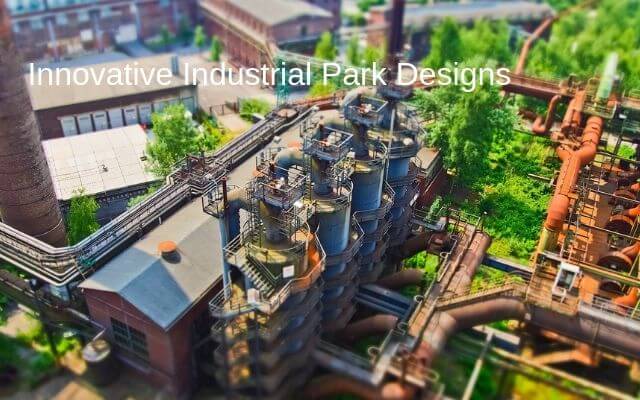 Innovative Industrial Park Designs